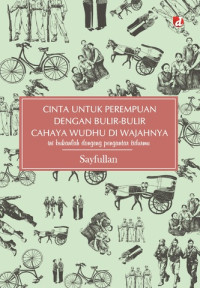 Image of Cinta untuk Perempuan dengan Bulir-Bulir Cahaya Wudhu di Wajahnya