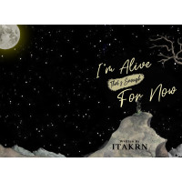 Image of i'm alive that/s enough  for now