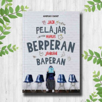 Image of Jadi Pelajar Harus Berperan Jangan Baperan