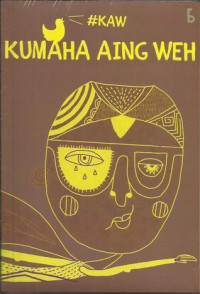 Image of KAW : Kumaha Aing Weh